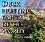 Jack Jagoda's article, Duck Hunting Capital of the World